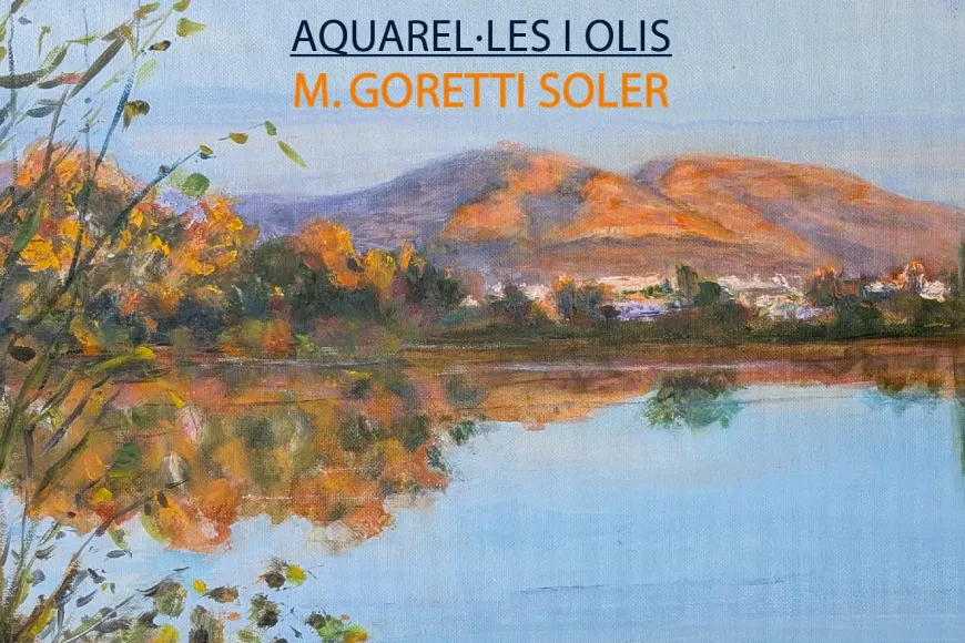 La llum de l'Empordà M.Goretti exposició aquarel·la i oli La llum de l'Empordà M.Goretti exposició aquarel·la i oli
