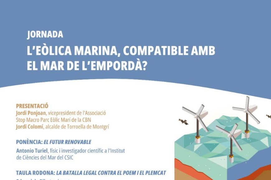 Cartell jornada L'eòlica marina, compatible amb el mar de l'Empordà? Cartell jornada L'eòlica marina, compatible amb el mar de l'Empordà?