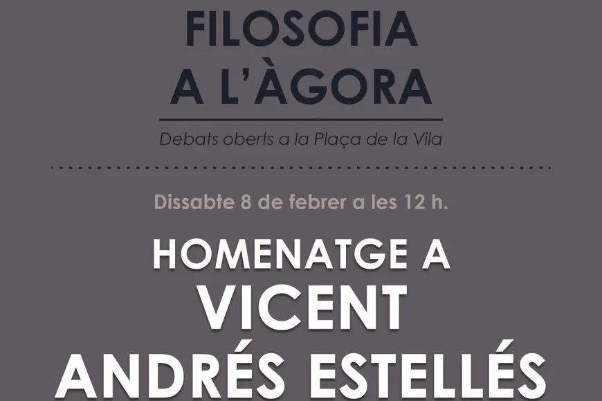 Filosofia a l'Àgora Homenatge a Vicent Andrés Estellés Filosofia a l'Àgora Homenatge a Vicent Andrés Estellés