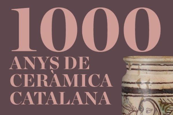 1000 Anys de Ceràmica Catalana