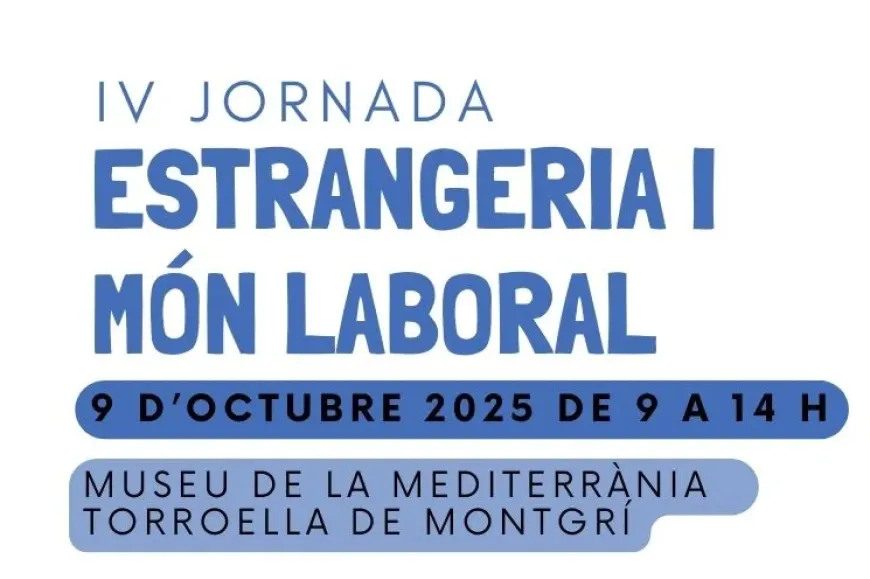 IV Jornada Estrangeria i Món Laboral IV Jornada Estrangeria i Món Laboral, amb el programa complet